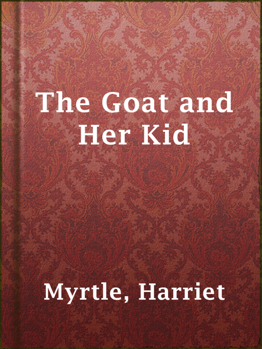 Title details for The Goat and Her Kid by Harriet Myrtle - Available